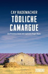 Cay Rademacher: Tödliche Camargue