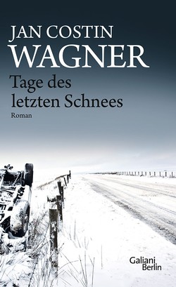 Jan Costin Wagner: Tage des letzten Schnees