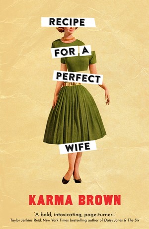 Karma Brown: Recipe for a perfect wife