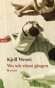 Kjell Westö: Wo wir einst gingen (2010, btb)