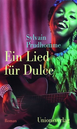 Sylvain Prudhomme: Ein Lied für Dulce