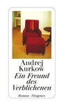 Andrej Kurkow - Ein Freund des Verblichenen