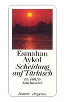 Esmahan Aykol - Scheidung auf Türkisch. Ein Fall für Kati Hirschel